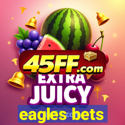 eagles bets